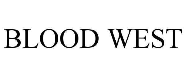Trademark Logo BLOOD WEST