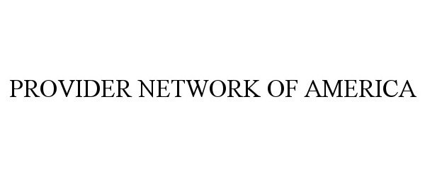  PROVIDER NETWORK OF AMERICA