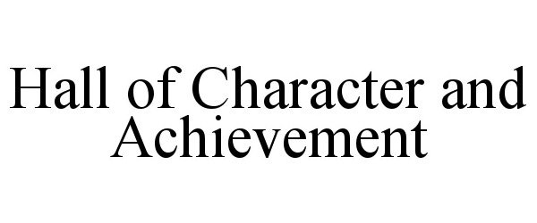  HALL OF CHARACTER AND ACHIEVEMENT