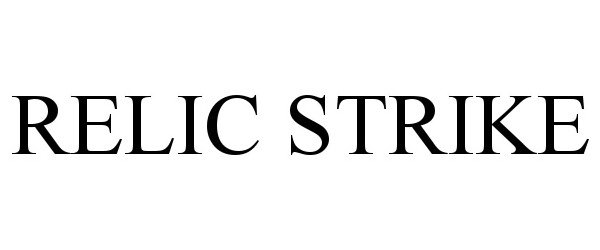 Trademark Logo RELIC STRIKE
