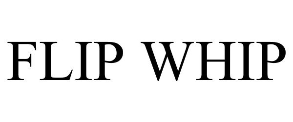 Trademark Logo FLIP WHIP
