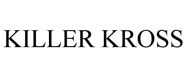 Trademark Logo KILLER KROSS