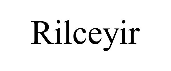 Trademark Logo RILCEYIR