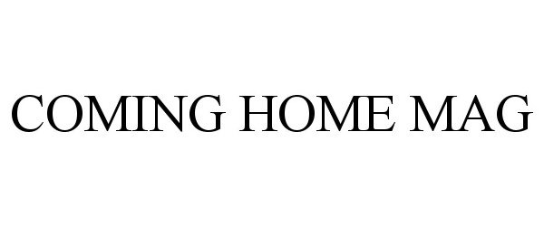  COMING HOME MAG