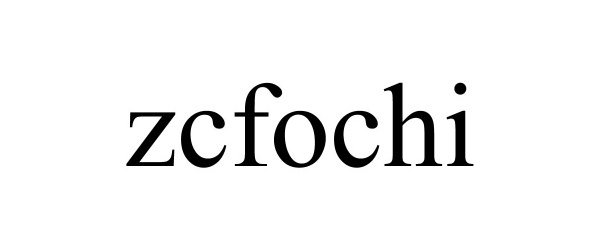  ZCFOCHI