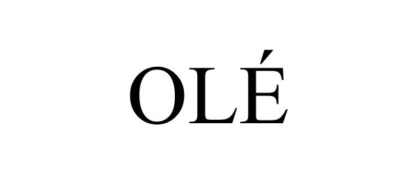 Trademark Logo OLÉ