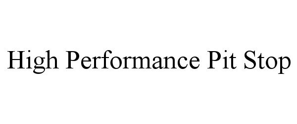  HIGH PERFORMANCE PIT STOP