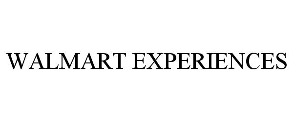 Trademark Logo WALMART EXPERIENCES
