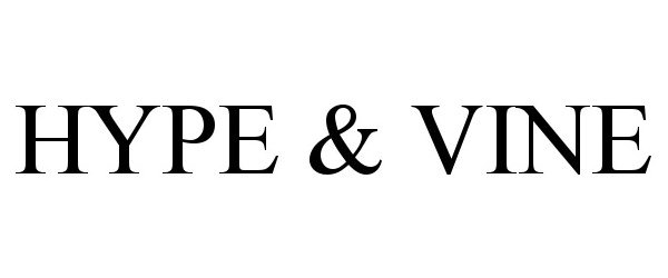 Trademark Logo HYPE &amp; VINE