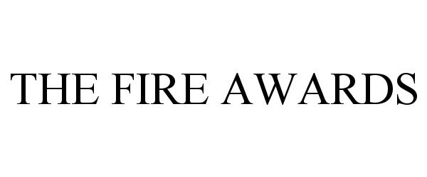 Trademark Logo THE FIRE AWARDS