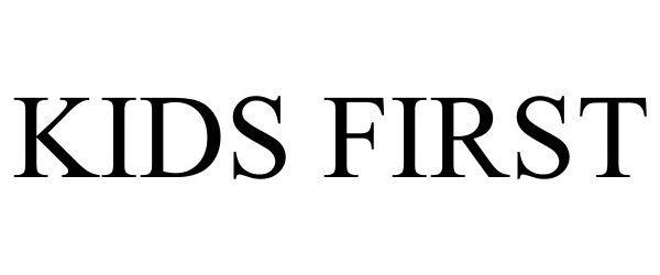 Trademark Logo KIDS FIRST