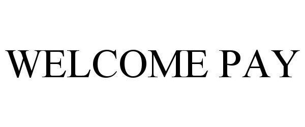 Trademark Logo WELCOME PAY