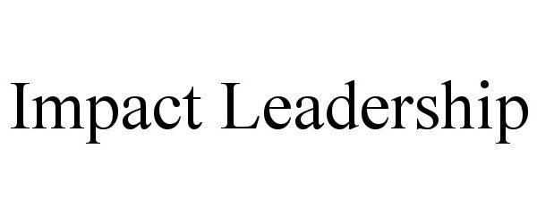  IMPACT LEADERSHIP