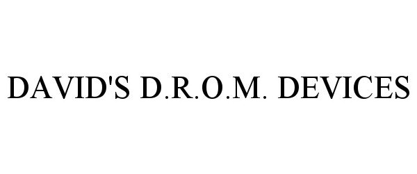  DAVID'S D.R.O.M. DEVICES