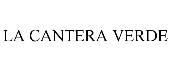 Trademark Logo LA CANTERA VERDE