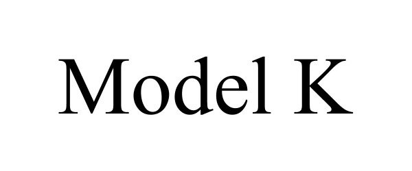  MODEL K