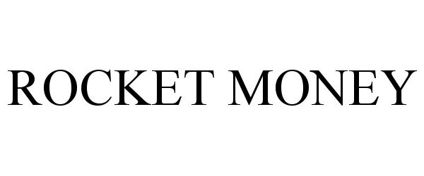 Trademark Logo ROCKET MONEY