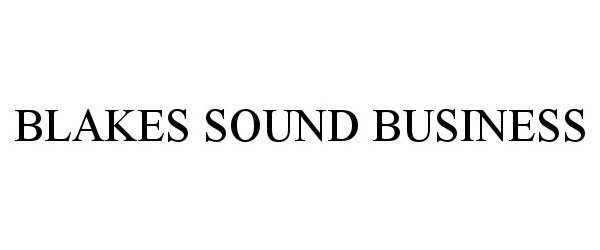  BLAKES SOUND BUSINESS