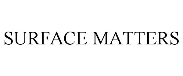 Trademark Logo SURFACE MATTERS