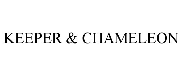 Trademark Logo KEEPER &amp; CHAMELEON