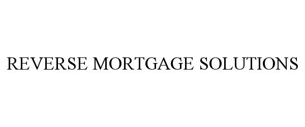  REVERSE MORTGAGE SOLUTIONS