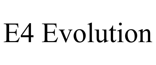 Trademark Logo E4 EVOLUTION