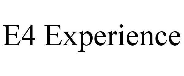  E4 EXPERIENCE