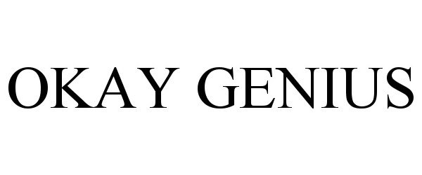 Trademark Logo OKAY GENIUS