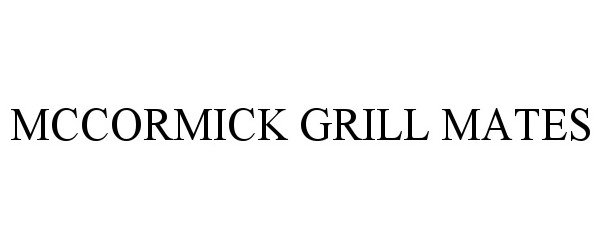 Trademark Logo MCCORMICK GRILL MATES