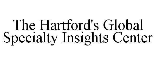  THE HARTFORD'S GLOBAL SPECIALTY INSIGHTS CENTER