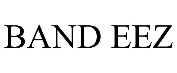 Trademark Logo BAND EEZ