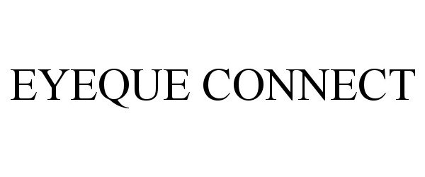 Trademark Logo EYEQUE CONNECT