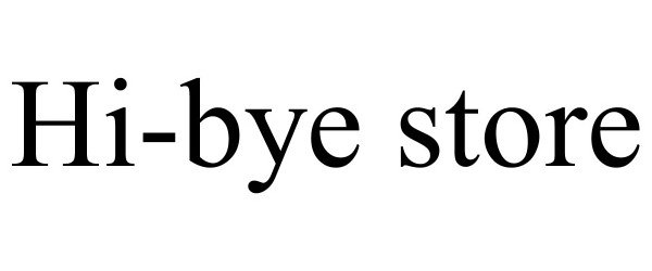 Trademark Logo HI-BYE STORE