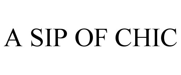 Trademark Logo A SIP OF CHIC