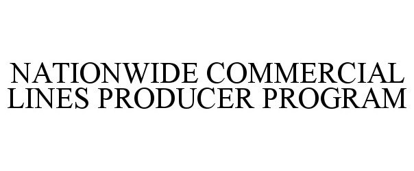  NATIONWIDE COMMERCIAL LINES PRODUCER PROGRAM