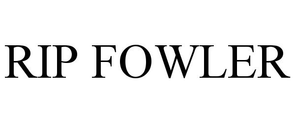 Trademark Logo RIP FOWLER
