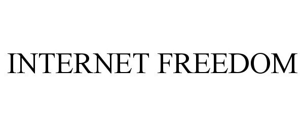Trademark Logo INTERNET FREEDOM