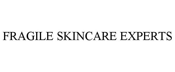 Trademark Logo FRAGILE SKINCARE EXPERTS