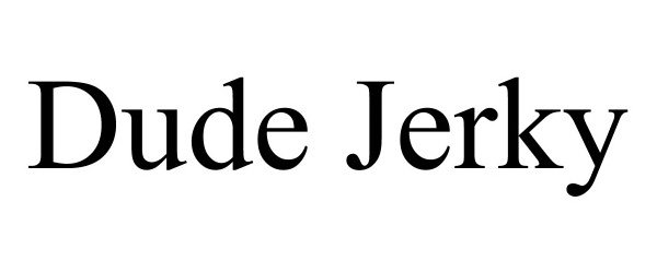 Trademark Logo DUDE JERKY