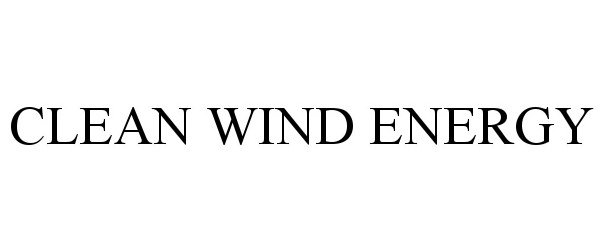 Trademark Logo CLEAN WIND ENERGY