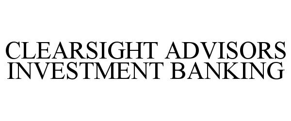  CLEARSIGHT ADVISORS INVESTMENT BANKING