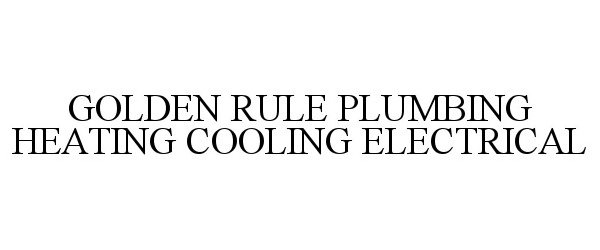  GOLDEN RULE PLUMBING HEATING COOLING ELECTRICAL
