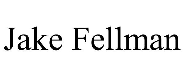 Trademark Logo JAKE FELLMAN