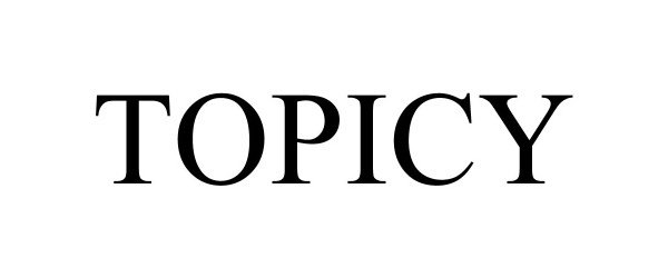 Trademark Logo TOPICY
