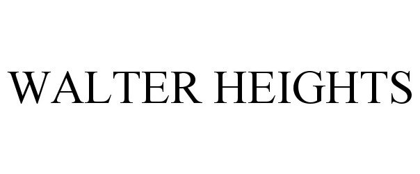 Trademark Logo WALTER HEIGHTS