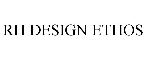 Trademark Logo RH DESIGN ETHOS