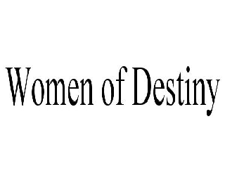Trademark Logo WOMEN OF DESTINY
