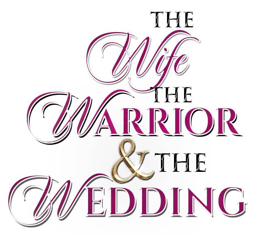  THE WIFE THE WARRIOR &amp; THE WEDDING