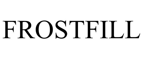 Trademark Logo FROSTFILL
