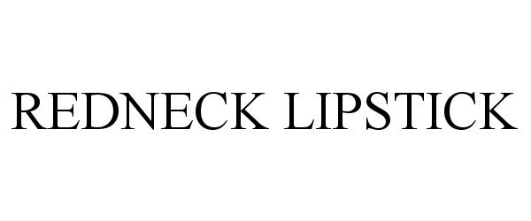 Trademark Logo REDNECK LIPSTICK
